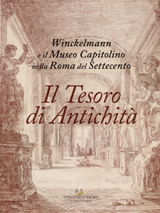 Il tesoro di antichità. Winckelmann e il Museo Capitolino nella Roma del Settecento